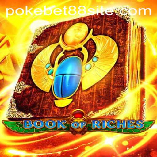 Exploring the Enchanting World of BookofRiches: A Guide for PokeBet88 Enthusiasts