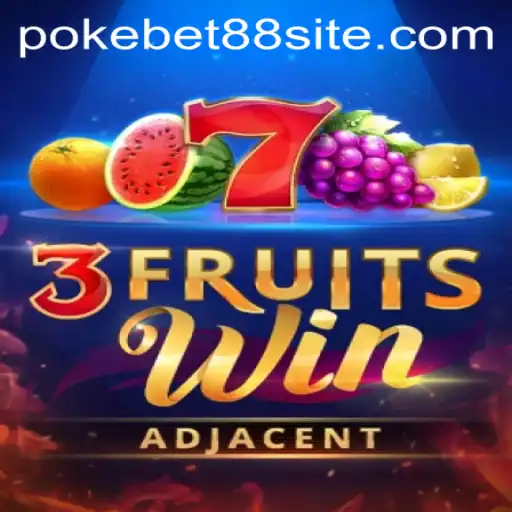 Exploring the Exciting World of 3FruitsWin and PokeBet88