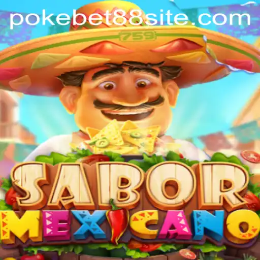 Unveiling the Exciting World of SaborMexicano with PokeBet88